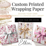 CUSTOM WRAPPING PAPER- UPLOAD YOUR OWN DESIGNS