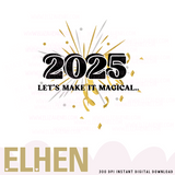 2025 Lets Make it Magical Digital Download