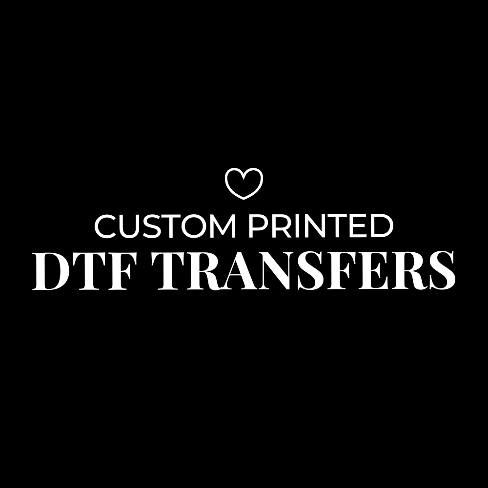CUSTOM PRINTED DTF TRANSFERS - Eliza Henri
