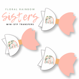 Big Sis Lil Sis Middle Sis Floral Rainbow Sister DTF Mini Transfers 1''