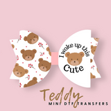 I woke up this Cute Teddy DTF Mini Transfers 1''