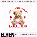 MY VALENTINES IS MY BROTHER PNG DIGITAL DOWNLOAD
