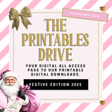 THE PRINTABLE'S DRIVE- FESTIVE EDITION 2025