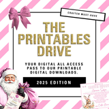 THE PRINTABLE'S DRIVE- 2025 EDITION